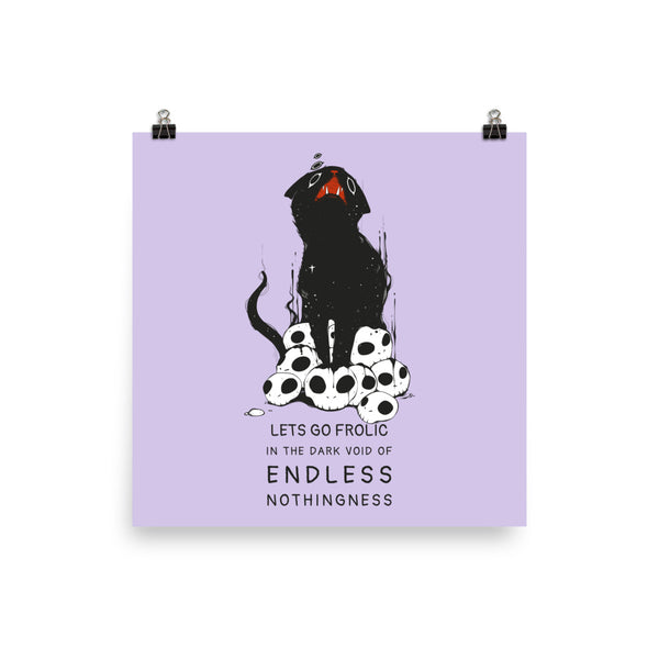 Nothingness, Matte Art Print Poster featuring a black cat with text 'Lets go frolic in the dark void of endless nothingness'