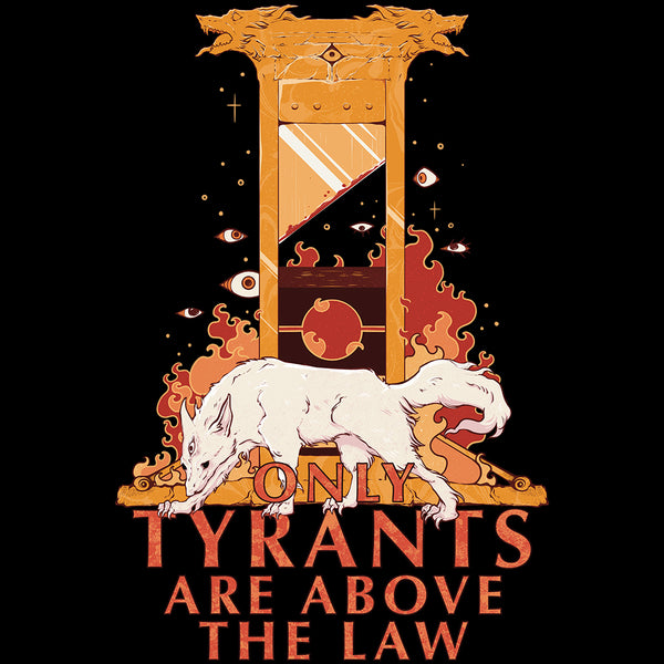 Only Tyrants Are Above The Law, Matte Art Print Poster