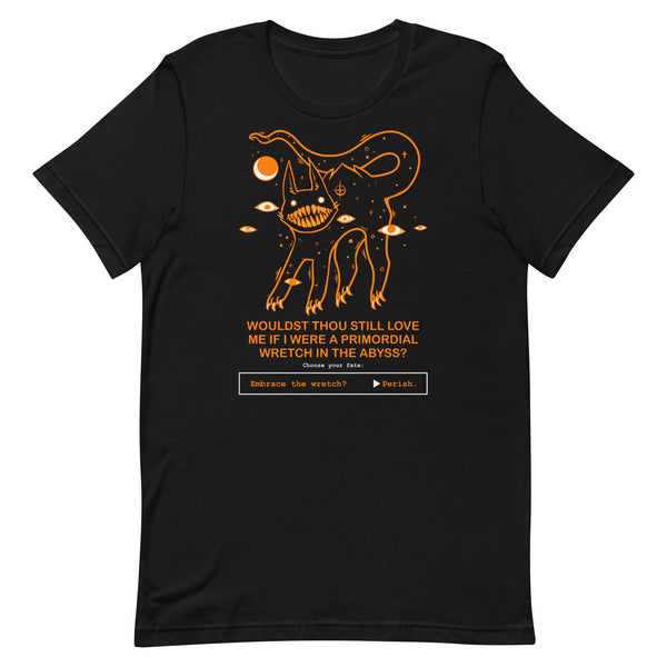 Would You Still Love Me? Unisex T-Shirt with creepy cat illustration and meme text on a black background.