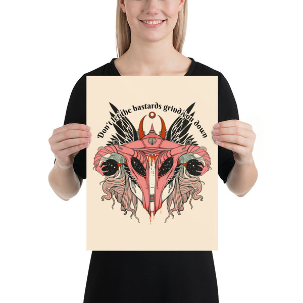 Don't Let Them Grind You Down, Matte Art Print Poster
