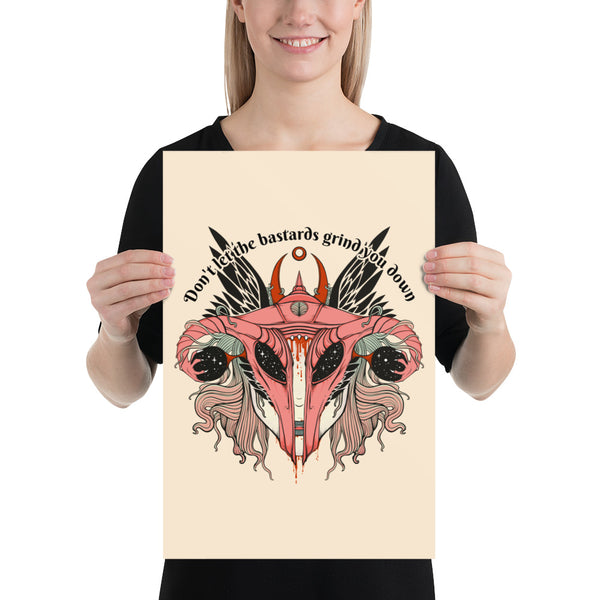 Don't Let Them Grind You Down, Matte Art Print Poster