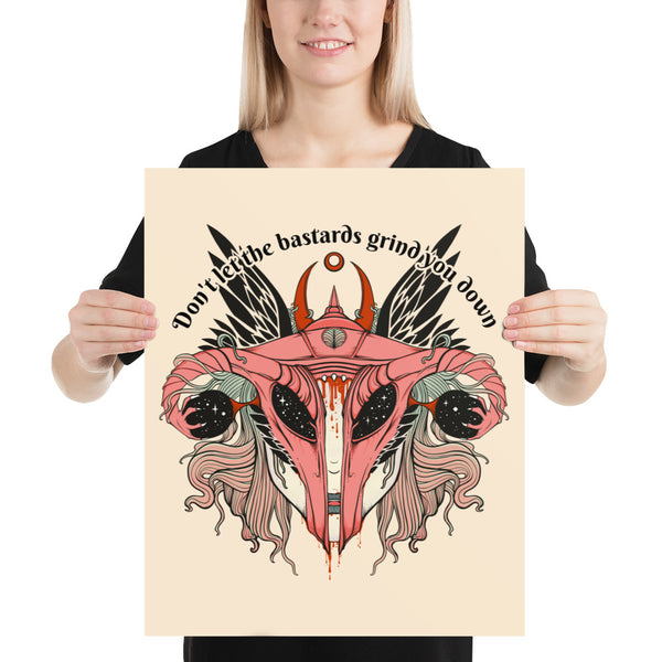 Don't Let Them Grind You Down, Matte Art Print Poster